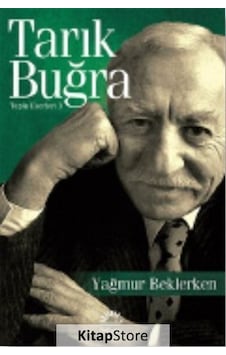 Kitapstore Yağmur Beklerken / Toplu Eserleri 3 / Tarık Buğra Kitapstore Yağmur Beklerken / Toplu Eserleri 3 / Tarık Buğra