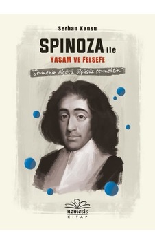 Spinoza ile Yaşam ve Felsefe - Serhan Kansu - Nemesis Kitap Spinoza ile Yaşam ve Felsefe - Serhan Kansu - Nemesis Kitap