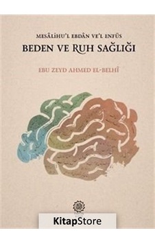 Mesalihu'L Ebdan Ve'L Enfüs Beden ve Ruh Sağlığı / Ebu Zeyd Ah... Mesalihu'L Ebdan Ve'L Enfüs Beden ve Ruh Sağlığı / Ebu Zeyd Ah...