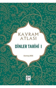Kavram Atlası / Dinler Tarihi 1 / Dr. Durmuş Arık Kavram Atlası / Dinler Tarihi 1 / Dr. Durmuş Arık