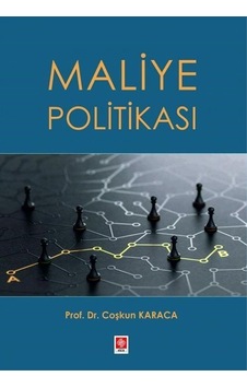 Maliye Politikası - Coşkun Karaca - Ekin Basım Yayın Maliye Politikası - Coşkun Karaca - Ekin Basım Yayın