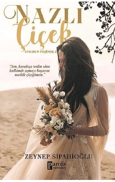 Nazlı Çiçek-Umudun Peşinde 2 - Zeynep Sipahioğlu - Parola Yayınları