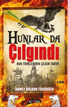 Hunlar da Çılgındı - Ahmet Haldun Terzioğlu - Kripto Hunlar da Çılgındı - Ahmet Haldun Terzioğlu - Kripto