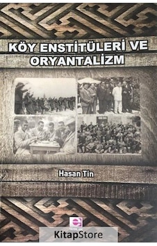 Kitapstore-Köy Enstitüleri ve Oryantalizm / Hasan Tin