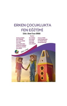 Erken Çocuklukta Fen Eğitimi - Ahmet Turan Orhan
