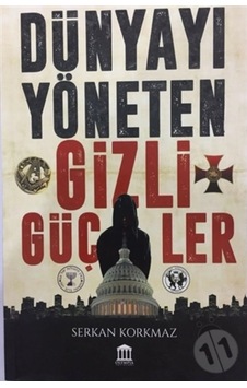 Dünyayı Yöneten Gizli Güçler 9786059384575 Dünyayı Yöneten Gizli Güçler 9786059384575