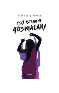 Eski İstanbul Yosmaları - Refi Cevad Ulunay Eski İstanbul Yosmaları - Refi Cevad Ulunay