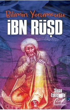 Bilimin Yorumcusu: İbn Rüşd - Sinan Eskicioğlu - Halk Kitabevi