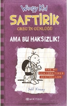 Saftirik Greg'in Günlüğü 5- Ama Bu Haksızlık - Jeff Kinney - Epsilon Yayınevi Saftirik Greg'in Günlüğü 5- Ama Bu Haksızlık - Jeff Kinney - Epsilon Yayınevi