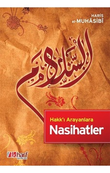 Hakk'I Arayanlara - Nasihatler - Haris El-Muhâsibî