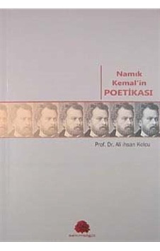 Namık Kemal'in Poetikası - Ali İhsan Kolcu - Salkımsöğüt Yayınları Namık Kemal'in Poetikası - Ali İhsan Kolcu - Salkımsöğüt Yayınları
