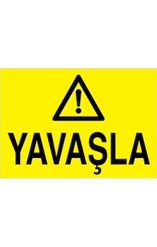 Yavaşla Uyarı Tabelası - 35x50 Alüminyum Kompozit Panel - Şaky74 Yavaşla Uyarı Tabelası - 35x50 Alüminyum Kompozit Panel - Şaky74