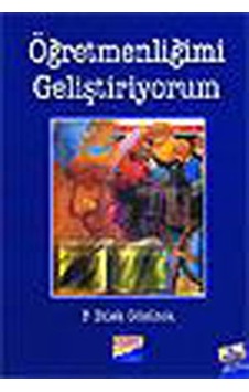 Öğretmenliğimi Geliştiriyorum - Dilek Gözütok - Siyasal Kitabevi