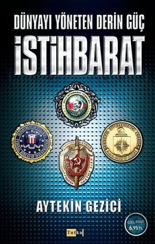 Dünyayı Yöneten Derin Güç İstihbarat - Aytekin Gezici - Tutku Yayınevi Dünyayı Yöneten Derin Güç İstihbarat - Aytekin Gezici - Tutku Yayınevi
