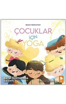 Hayal Dünyasında Gezinti / Begüm Tekön Eyilik Hayal Dünyasında Gezinti / Begüm Tekön Eyilik