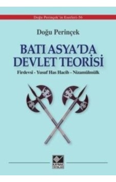 Batı Asya'da Devlet Teorisi: Firdevsi - Yusuf Has Hacib - Nizamülmülk - Doğu Perinçek - Kaynak Yayınları Batı Asya'da Devlet Teorisi: Firdevsi - Yusuf Has Hacib - Nizamülmülk - Doğu Perinçek - Kaynak Yayınları