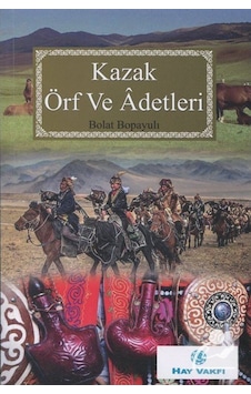 Kazak Örf Ve Adetleri / Bolat Bopayulı 9786250097625