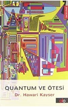 Quantum ve Ötesi / Dr. Hawari Kayser Quantum ve Ötesi / Dr. Hawari Kayser
