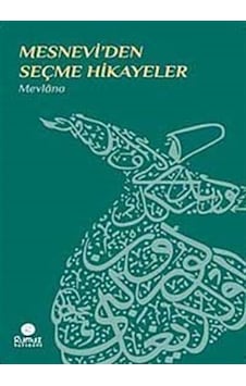 Mesnevi'den Seçme Hikayeler / Mevlana Mesnevi'den Seçme Hikayeler / Mevlana