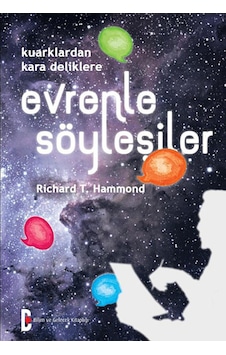 Evrenle Söyleşiler - Richard T. Hammond - Bilim ve Gelecek Evrenle Söyleşiler - Richard T. Hammond - Bilim ve Gelecek