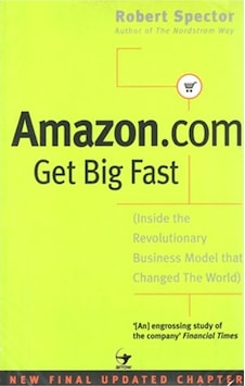 Amazon.Com : Get Big Fast - Inside The Revolutionary Business