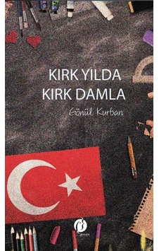 Kırk Yılda Kırk Damla / Gönül Kurban