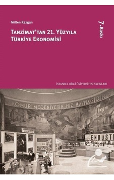 Tanzimattan 21. Yüzyıla Türkiye Ekonomisi Prof. Dr. Gülten K Tanzimattan 21. Yüzyıla Türkiye Ekonomisi Prof. Dr. Gülten K