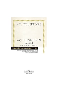 Yaşlı Denizcinin Ezgisi-İngilizce Türkçe - Samuel Taylor Coleridge - İş Bankası Kültür Yayınları Yaşlı Denizcinin Ezgisi-İngilizce Türkçe - Samuel Taylor Coleridge - İş Bankası Kültür Yayınları
