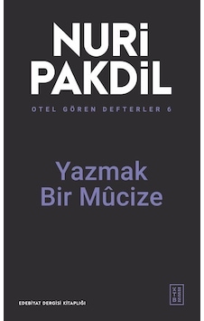 Otel Gören Defterler 6: Yazmak Bir Mûcize / Nuri Pakdil Otel Gören Defterler 6: Yazmak Bir Mûcize / Nuri Pakdil