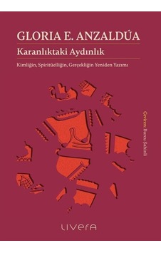 Karanlıktaki Aydınlık: Kimliğin, Spiritüelliğin, Gerçekliğin Y...