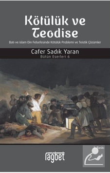 Kötülük Ve Teodise / Prof. Dr. Cafer Sadık Yaran 9786057699725 Kötülük Ve Teodise / Prof. Dr. Cafer Sadık Yaran 9786057699725