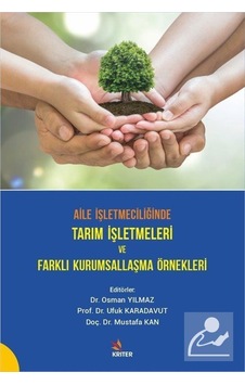 Aile İşletmeciliğinde Tarım İşletmeleri ve Farklı Kurumsallaşma Örnekleri- Kriter Aile İşletmeciliğinde Tarım İşletmeleri ve Farklı Kurumsallaşma Örnekleri- Kriter
