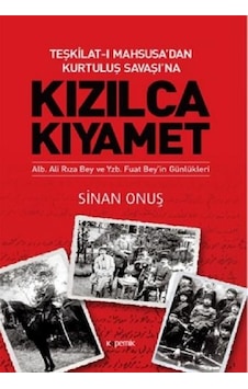 Teşkilat-ı Mahsusa'dan Kurtuluş Savaşı'na Kızılca Kıyamet - Sinan Onuş - Kopernik Kitap Teşkilat-ı Mahsusa'dan Kurtuluş Savaşı'na Kızılca Kıyamet - Sinan Onuş - Kopernik Kitap