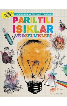 Parıltılı Işıklar ve Özellikleri-Acayip Bilim ve Eğlenceli Deneyler - Mike Clark - The Çocuk Parıltılı Işıklar ve Özellikleri-Acayip Bilim ve Eğlenceli Deneyler - Mike Clark - The Çocuk