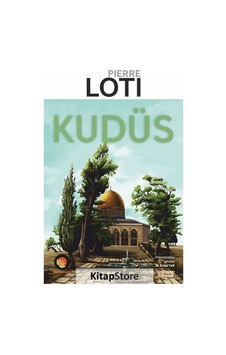 Kudüs - Pierre Loti - Lotus Yayınları Kudüs - Pierre Loti - Lotus Yayınları
