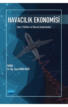 Havacılık Ekonomisi - Teori Politika ve Güncel Araştırmalar - Nobel Akademik Yayıncılık Havacılık Ekonomisi - Teori Politika ve Güncel Araştırmalar - Nobel Akademik Yayıncılık