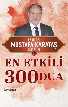 En Etkili 300 Dua - Mustafa Karataş - Hayykitap En Etkili 300 Dua - Mustafa Karataş - Hayykitap