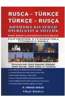 Rusça-Türkçe/Türkçe-Rusça Konuşma Kılavuzu & Dilbilgisi - Bekir Orhan Doğan - Beşir Kitabevi Rusça-Türkçe/Türkçe-Rusça Konuşma Kılavuzu & Dilbilgisi - Bekir Orhan Doğan - Beşir Kitabevi