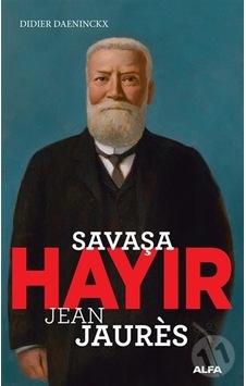 Savaşa Hayır - Jean Jaures - Veronique Tadjo - Alfa Yayıncılık