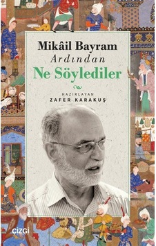 Mikail Bayram Ardından Ne Söylediler / Zafer Karakuş Mikail Bayram Ardından Ne Söylediler / Zafer Karakuş