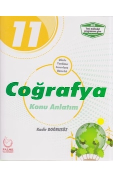 11.Sınıf Coğrafya Konu Anlatım - Kadir Doğrusöz - Palme Yayınları 11.Sınıf Coğrafya Konu Anlatım - Kadir Doğrusöz - Palme Yayınları