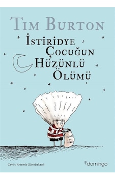 İstiridye Çocuğun Hüzünlü Ölümü - Tim Burton - Domingo Yayınevi