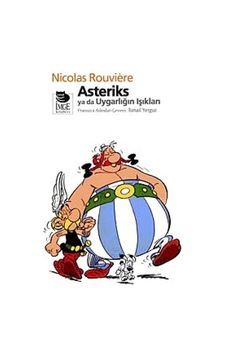 Asteriks ya da Uygarlığın Işıkları - Nicolas Rouviere - İmge Kitabevi Asteriks ya da Uygarlığın Işıkları - Nicolas Rouviere - İmge Kitabevi