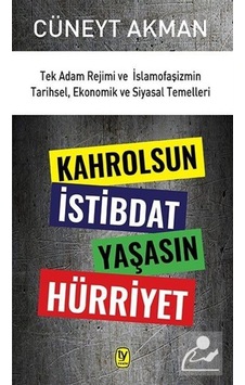 Kahrolsun İstibdat Yaşasın Hürriyet - Cüneyt Akman - Tekin Yayınevi Kahrolsun İstibdat Yaşasın Hürriyet - Cüneyt Akman - Tekin Yayınevi