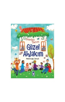 Nurdan Tacım Güzel Ahlakım - Hekimoğlu İsmail - Timaş Çocuk Nurdan Tacım Güzel Ahlakım - Hekimoğlu İsmail - Timaş Çocuk