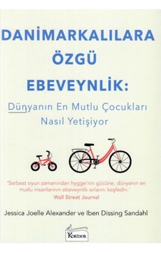 Danimarkalılara Özgü Ebeveynlik - Dünyanın En Mutlu Çocukları Nasıl Yetişiyor
