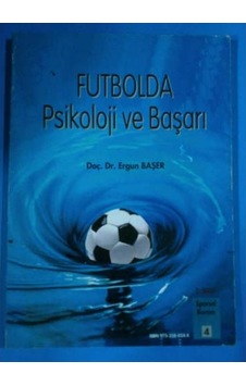 Futbolda Psikoloji ve Başarı Ergun Başer Futbolda Psikoloji ve Başarı Ergun Başer