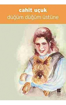 Düğüm Düğüm Üstüne Cahit Uçuk Bilge Kültür Sanat