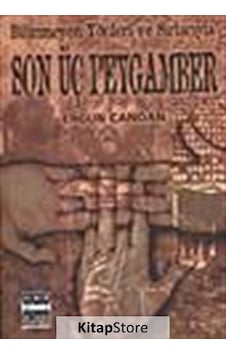 Bilinmeyen Yönleri ve Sırlarıyla Son Üç Peygamber - Ergun Candan - Sınır Ötesi Yayınları
