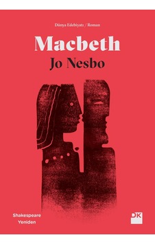 Macbeth-Shakespeare Yeniden - Jo Nesbo - Doğan Kitap Macbeth-Shakespeare Yeniden - Jo Nesbo - Doğan Kitap